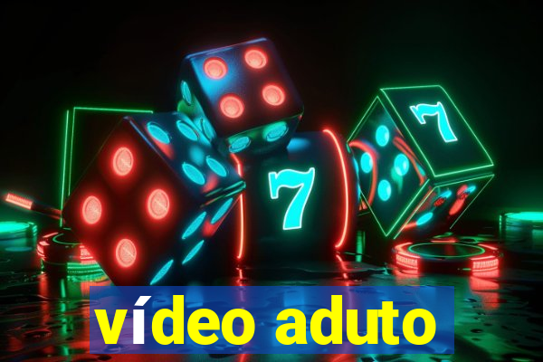 vídeo aduto